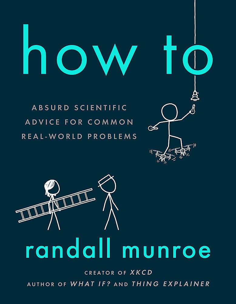 how-to-absurd-scientific-advice-for-common-real-world-problems